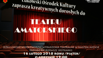 Rusza Teatr Amatorski przy Łukowskim Ośrodku Kultury