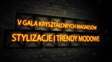 Stylizacje i trendy modowe na V Gali Kryształowych Magnesów