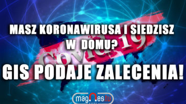 Masz koronawirusa i siedzisz w domu? GIS podaje zalecenia!